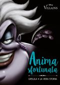 Serena Valentino - Villains Vol. 3. Anima sfortunata. Ursula. La vera storia (2023)