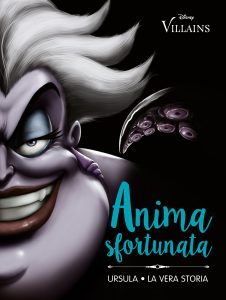 Serena Valentino – Villains Vol. 3. Anima sfortunata. Ursula. La vera storia (2023)