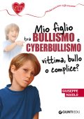 Pino Maiolo - Mio figlio tra bullismo e cyberbullismo (2020)