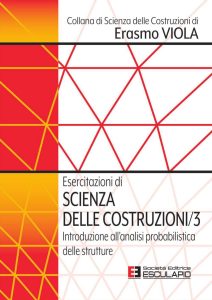 Erasmo Viola – Scienza delle Costruzioni Vol. 3. Introduzione all’analisi probabilistica delle strutture (2023)
