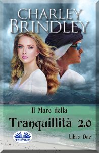 Charley Brindley – Il mare della tranquillità 2.0 Libro Due. Invasione (2022)