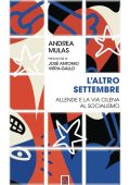 Andrea Mulas - L’altro settembre. Allende e la via cilena al socialismo (2023)