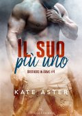 Kate Aster - Brothers in arms Vol. 4. Il suo più uno (2023)