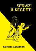 Roberta Costantini - Giallo e nero Vol. 1. Servizi & segreti (2021)