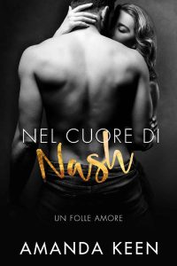 Amanda Keen – Un Folle Amore Vol. 2. Nel cuore di Nash (2023)