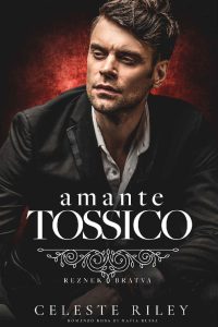 Celeste Riley – Reznek Bratva Vol. 4. Amante Tossico (2023)