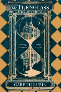 Gareth Rubin – The turnglass. La clessidra di cristallo (2023)