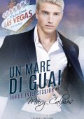 Mary Calmes - Torus Intercession Vol. 2. Un mare di guai (2023)