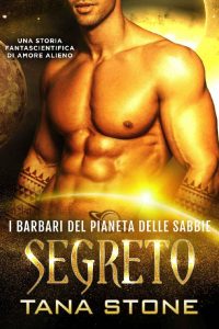 Tana Stone – I Barbari del Pianeta delle sabbie Vol. 9. Segreto (2023)