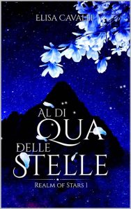 Elisa Cavalli – Realm of Stars vol. 1. Al di Qua delle Stelle (2023)