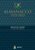 AA.VV. - Almanacco 1923-2023. Aeronautica Militare. In volo verso il futuro (2023)