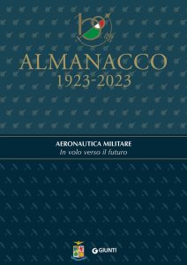 AA.VV. – Almanacco 1923-2023. Aeronautica Militare. In volo verso il futuro (2023)