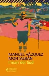 Manuel Vázquez Montalbán – I mari del Sud (2016)