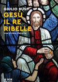Giulio Busi - Gesù, il re ribelle (2023)