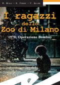 Riccardo Besola, Andrea Ferrari, Francesco Gallone - I ragazzi dello zoo di Milano (2018)