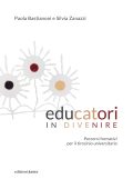 Paola Bastianoni, Silvia Zanazzi - Educatori in divenire. Percorsi formativi per il tirocinio universitario (2023)