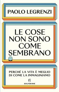 Paolo Legrenzi – Le cose non sono come sembrano (2023)