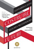 Leonardo Caffo, Alessandra Muzzonigro - Costruire futuri (2018)