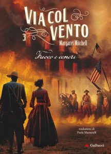 Margaret Mitchell – Via col vento Vol. 3. Fuoco e ceneri (2023)