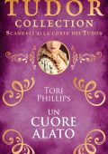 Tori Phillips - Tudor Collection Vol. 1. Un cuore alato (2023)