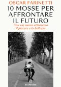 Oscar Farinetti - 10 mosse per affrontare il futuro (2023)