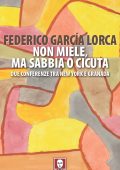 Federico García Lorca - Non miele, ma sabbia o cicuta (2023)