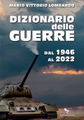 Mario Vittorio Lombardo - Dizionario delle guerre. Dal 1946 al 2022 (2023)