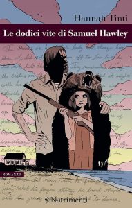 Hannah Tinti – Le dodici vite di Samuel Hawley (2018)