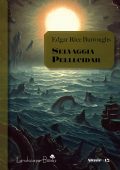 Edgar Rice Burroughs - Selvaggia Pellucidar (2023)
