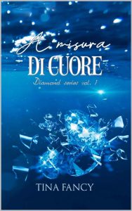 Tina Fancy – Diamond series vol. 1. A misura di cuore (2023)