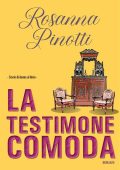 Rosanna Pinotti - La testimone comoda. Storie di donne al bivio (2023)