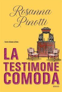 Rosanna Pinotti – La testimone comoda. Storie di donne al bivio (2023)