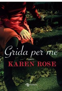 Karen Rose – Grida per me (2011)
