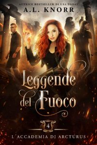A. L. Knorr – L’Accademia di Arcturus Vol. 4. Leggende del fuoco (2023)