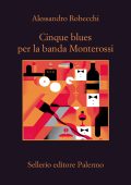 Alessandro Robecchi - Cinque blues per la banda Monterossi (2023)
