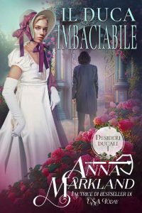 Anna Markland – Il Duca Imbaciabile (2023)