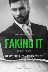 Carly Phillips, Erika Wilde – The book boyfriend Vol. 2. Faking it (2023)