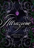 Francesca Pascal - Attrazione Vol. 1. Il lato peggiore di sé (2023)