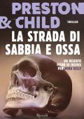 Douglas Preston, Lincoln Child - La strada di sabbia e ossa (2023)