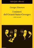 Georges Simenon - I misteri del Grand-Saint-Georges e altri racconti (2023)