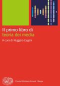 Ruggero Eugeni (a cura di) - Il primo libro di teoria dei media (2023)