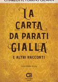 Charlotte Perkins Gilman - La carta da parati gialla e altri racconti (2023)