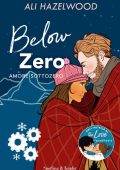Ali Hazelwood - Below Zero: Amore sottozero (2023)