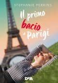 Stephanie Perkins - Il primo bacio a Parigi (2015)
