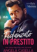 Angela Casella - Agenzia fata madrina. Un Fidanzato In Prestito (2023)
