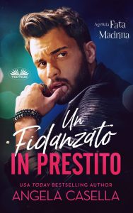 Angela Casella – Agenzia fata madrina. Un Fidanzato In Prestito (2023)