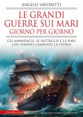 Angelo Savoretti - Le grandi guerre sui mari giorno per giorno (2023)