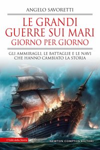 Angelo Savoretti – Le grandi guerre sui mari giorno per giorno (2023)