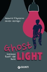 Azzurra D’Agostino, Jacopo Casiraghi – Ghost light. Insieme fuori dal buio (2023)