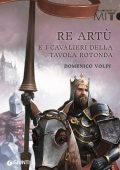 Domenico Volpi - Re Artù e i cavalieri della Tavola rotonda (2023)